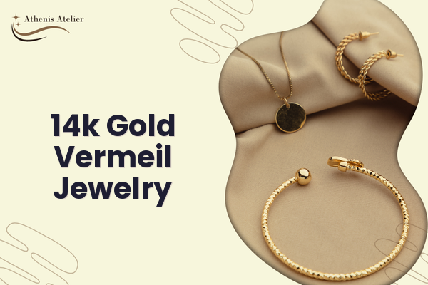 14k Gold Vermeil Jewelry