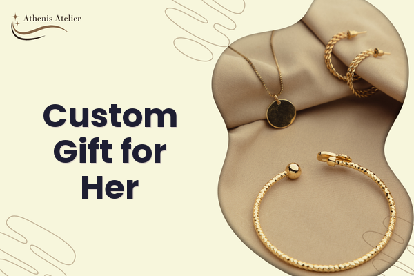 Custom Gift for Her